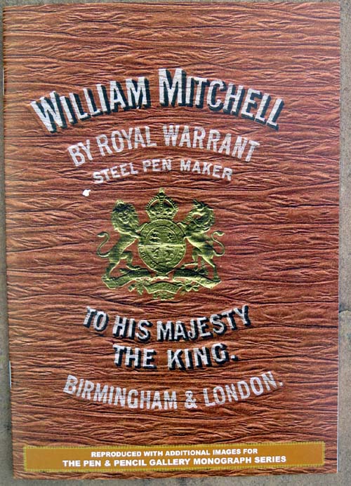 WILLIAM MITCHELL by royal warrant STEEL PEN MAKER to HIS MAJESTY THE KING. BIRMINGHAM and LONDON (BOOK)